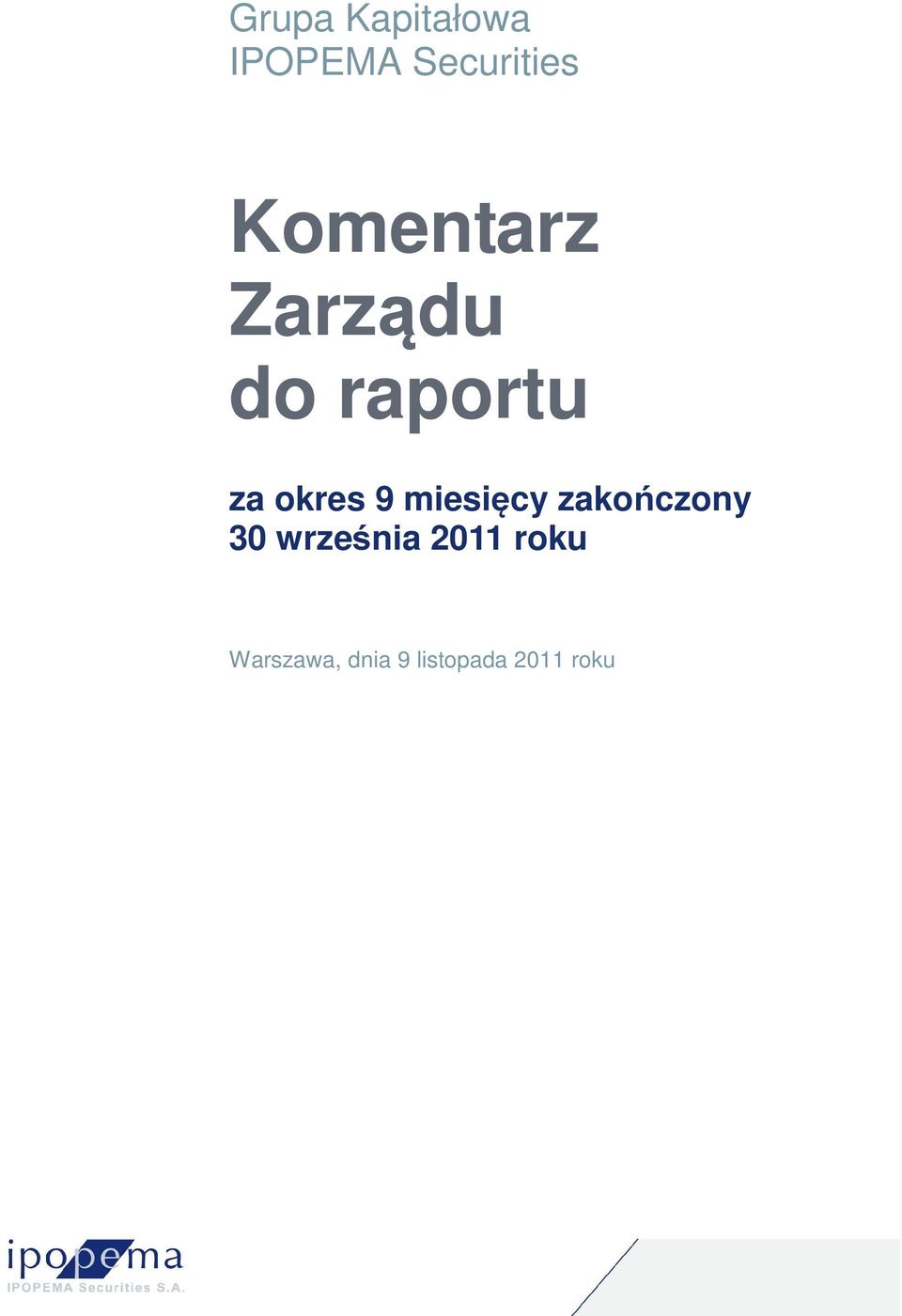 9 miesięcy zakończony 30 września 2011