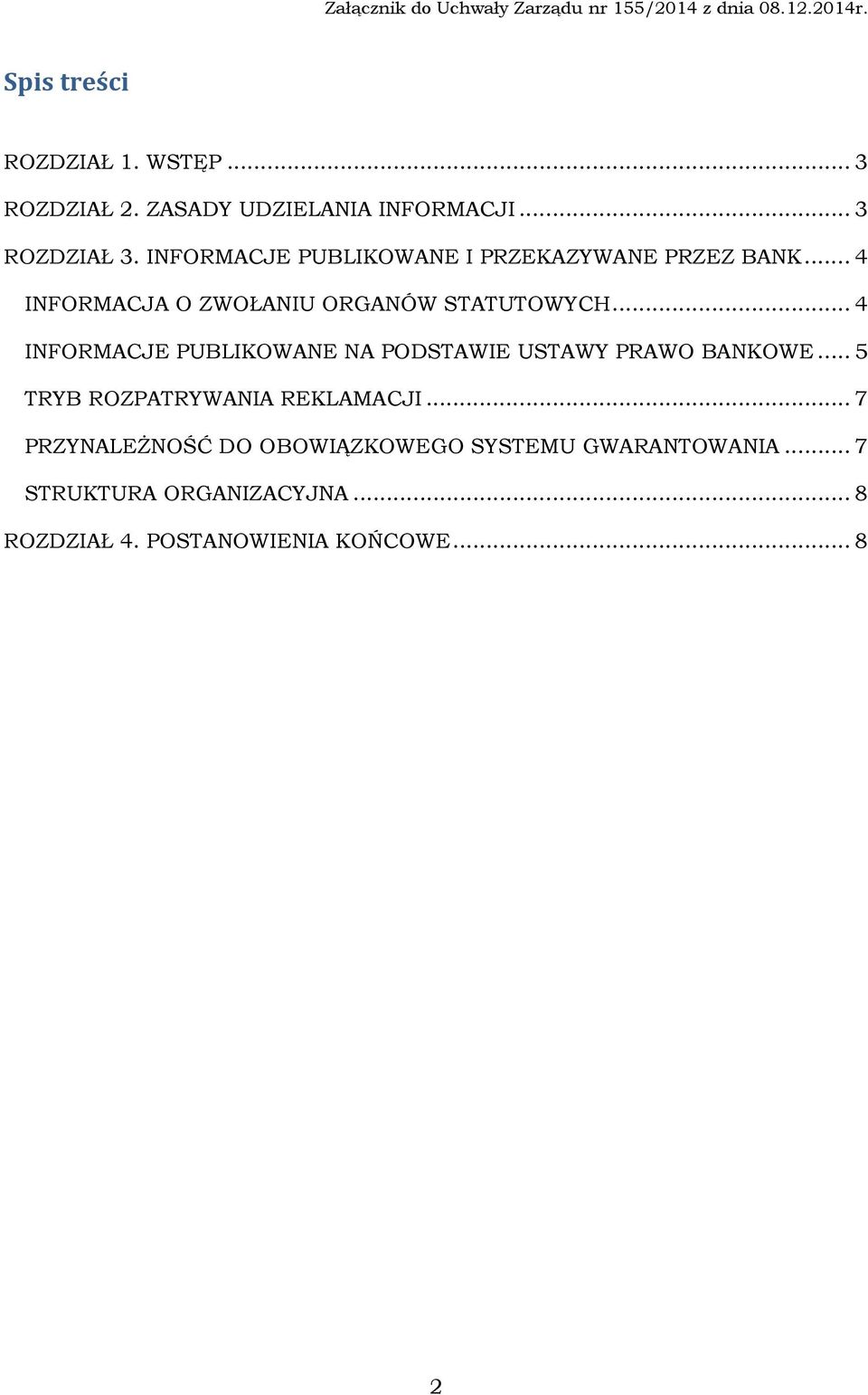 .. 4 INFORMACJE PUBLIKOWANE NA PODSTAWIE USTAWY PRAWO BANKOWE... 5 TRYB ROZPATRYWANIA REKLAMACJI.