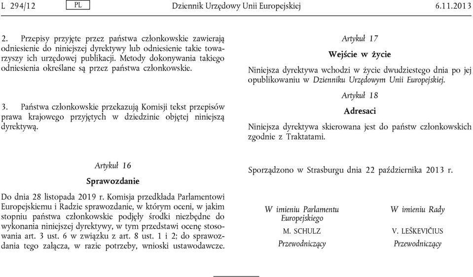 Metody dokonywania takiego odniesienia określane są przez państwa członkowskie. 3.