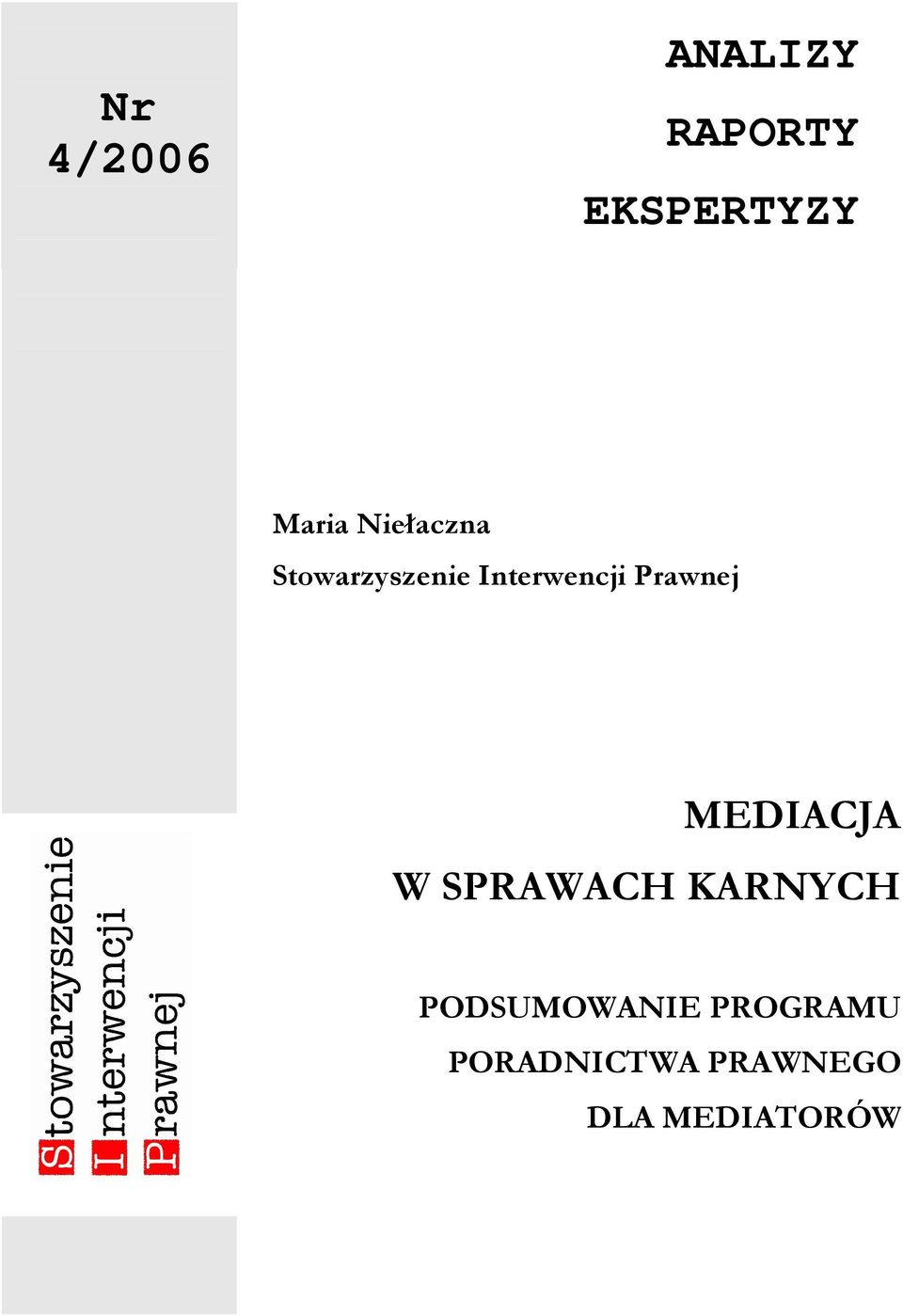 Prawnej MEDIACJA W SPRAWACH KARNYCH