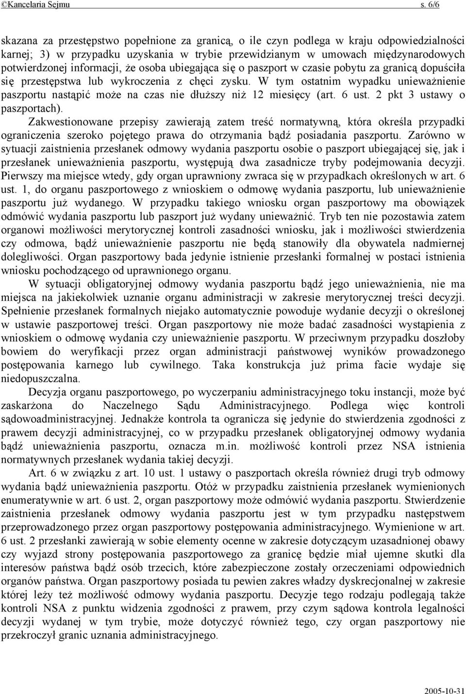 informacji, że osoba ubiegająca się o paszport w czasie pobytu za granicą dopuściła się przestępstwa lub wykroczenia z chęci zysku.