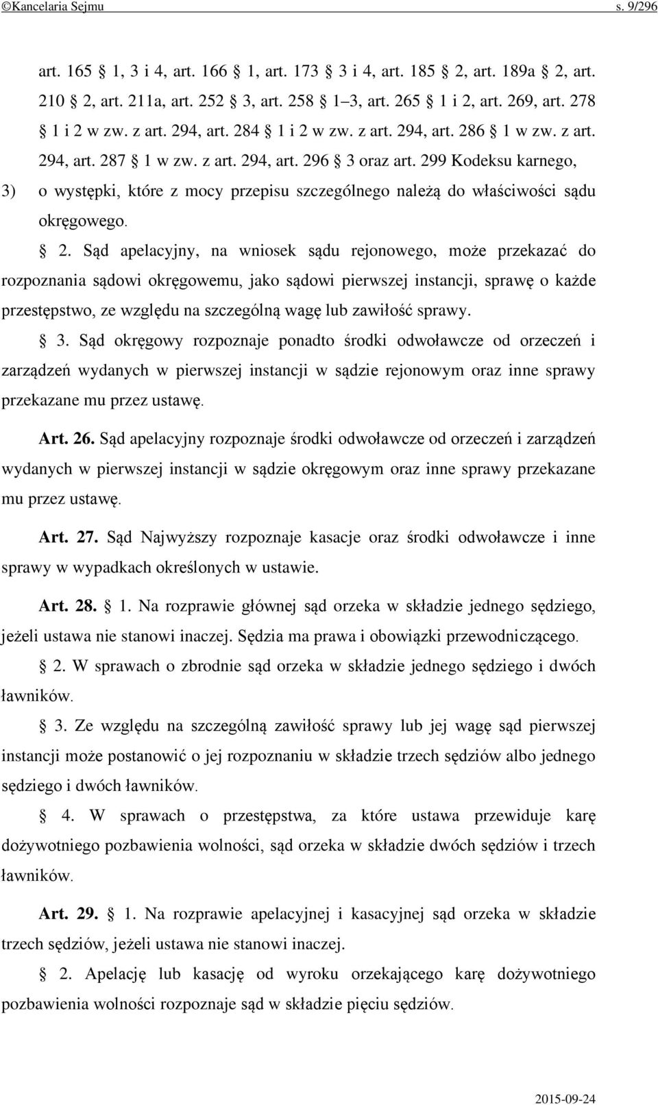 299 Kodeksu karnego, 3) o występki, które z mocy przepisu szczególnego należą do właściwości sądu okręgowego. 2.