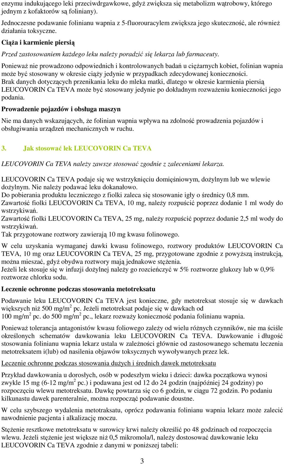 CiąŜa i karmienie piersią Przed zastosowaniem kaŝdego leku naleŝy poradzić się lekarza lub farmaceuty.