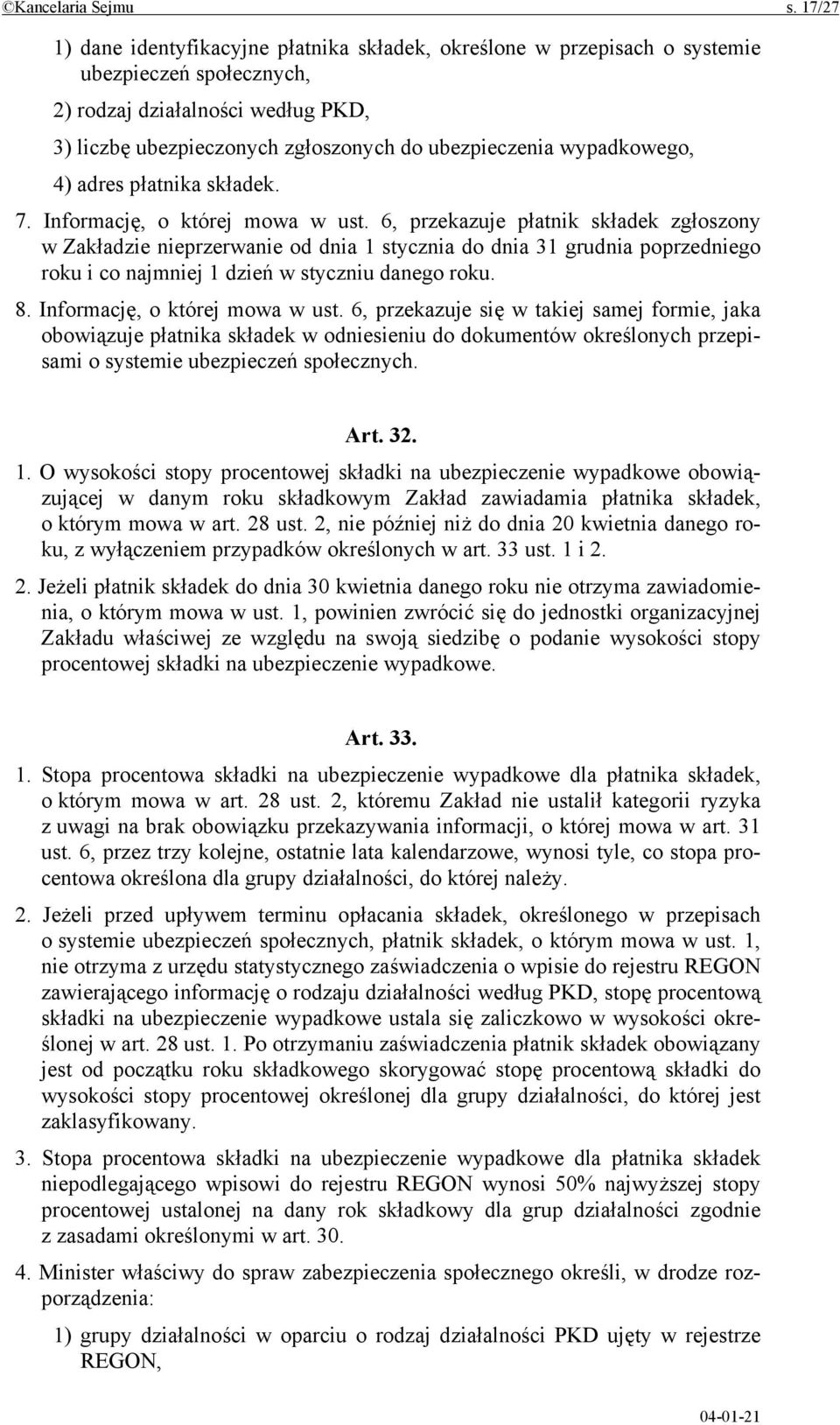 wypadkowego, 4) adres płatnika składek. 7. Informację, o której mowa w ust.