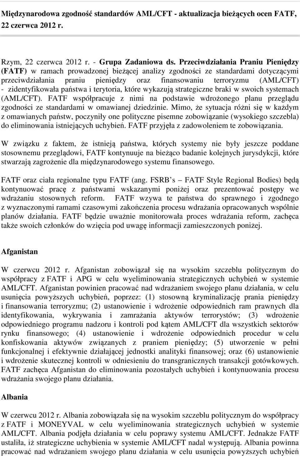 zidentyfikowała państwa i terytoria, które wykazują strategiczne braki w swoich systemach (AML/CFT).