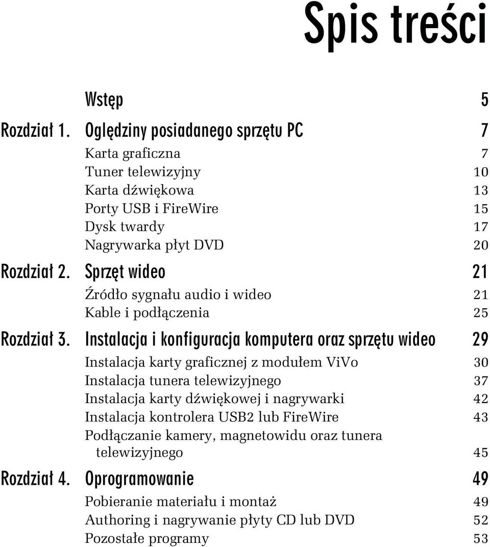 Sprzęt wideo 21 Źródło sygnału audio i wideo 21 Kable i podłączenia 25 Rozdział 3.