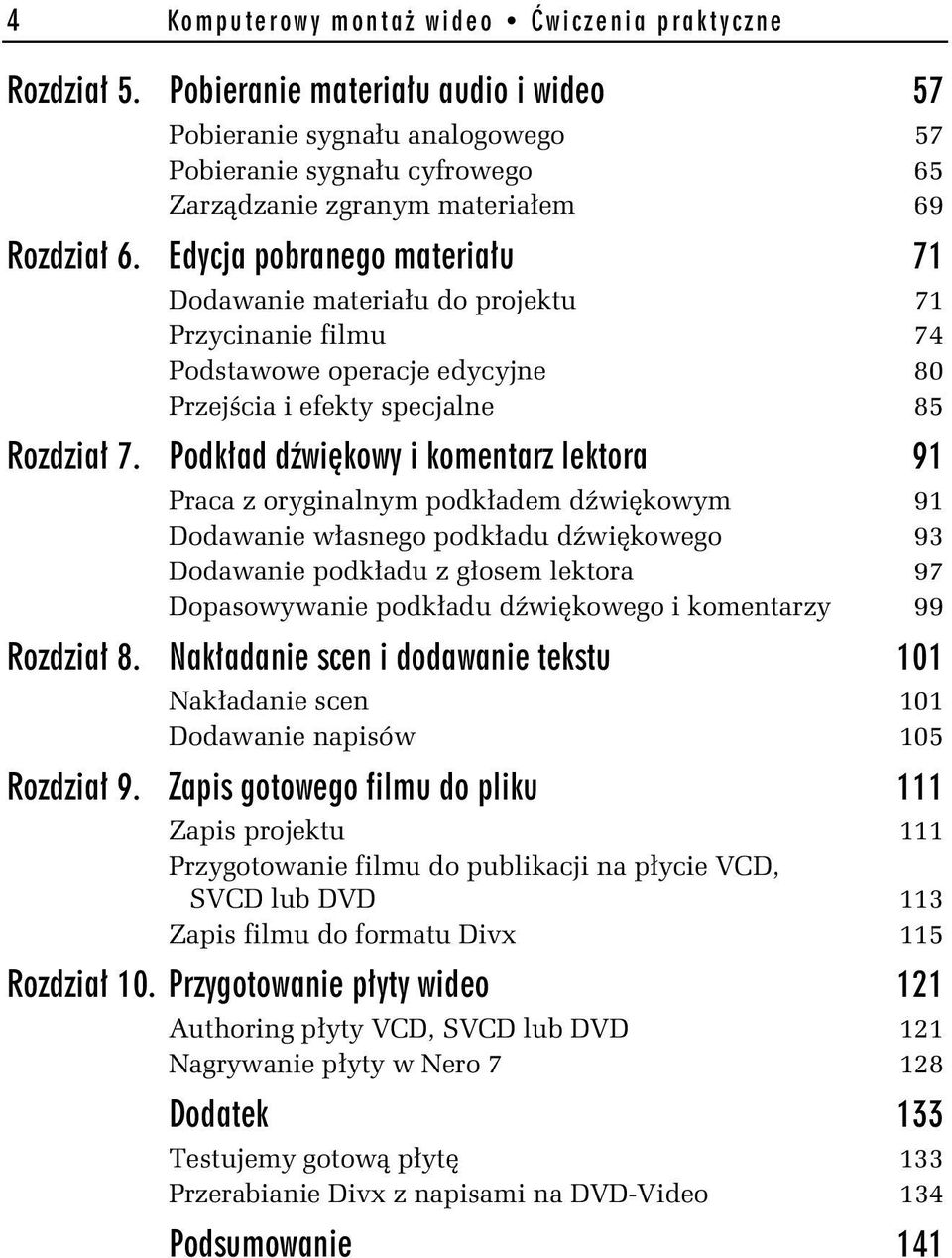 Podkład dźwiękowy i komentarz lektora 91 Praca z oryginalnym podkładem dźwiękowym 91 Dodawanie własnego podkładu dźwiękowego 93 Dodawanie podkładu z głosem lektora 97 Dopasowywanie podkładu