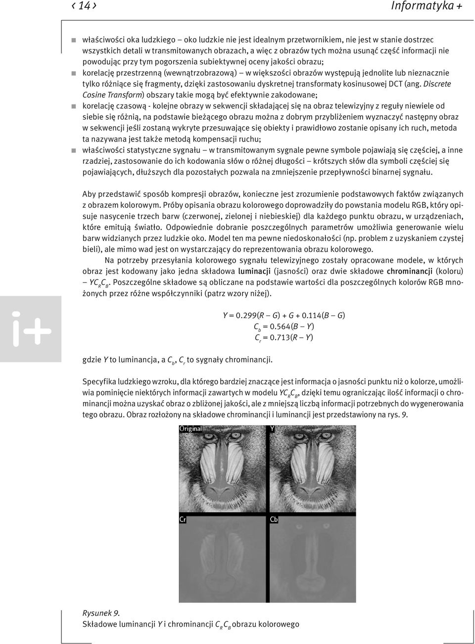 różniące się fragmenty, dzięki zastosowaniu dyskretnej transformaty kosinusowej DCT (ang.