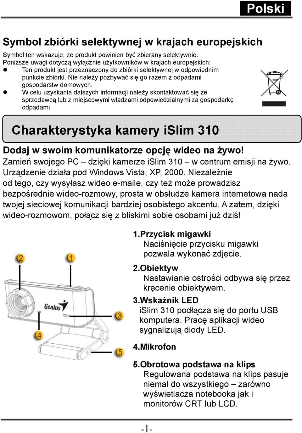 Nie należy pozbywać się go razem z odpadami gospodarstw domowych.