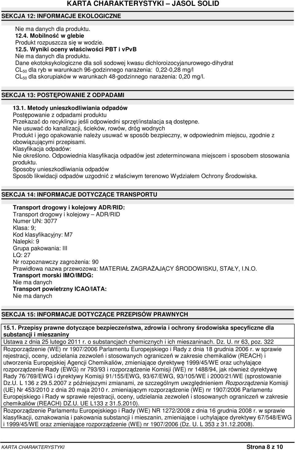 skorupiaków w warunkach 48-godzinnego narażenia: 0,20 mg/l. SEKCJA 13