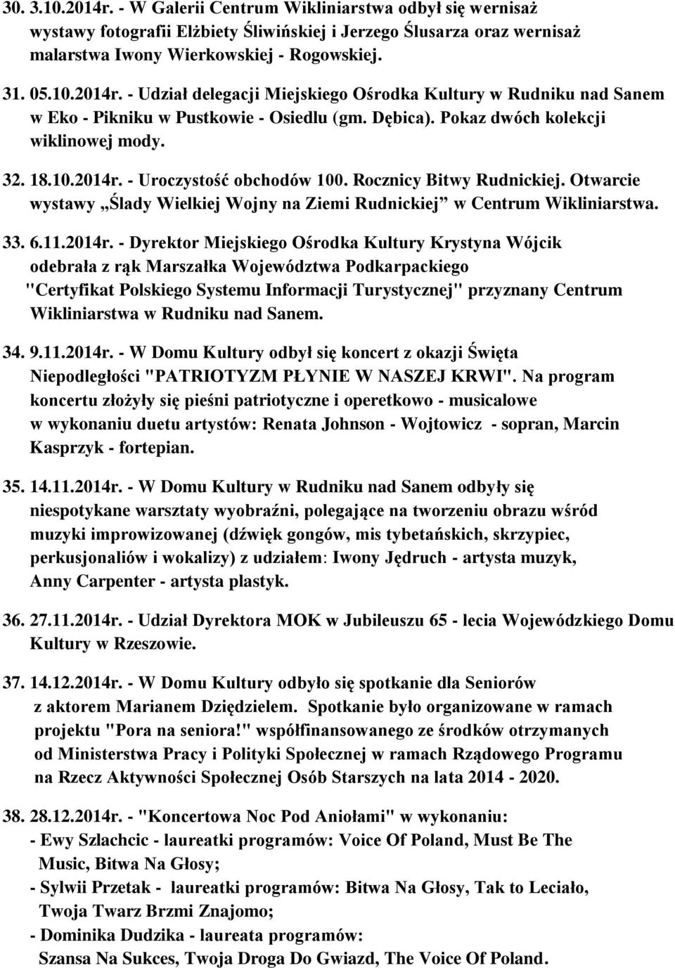 Otwarcie wystawy Ślady Wielkiej Wojny na Ziemi Rudnickiej w Centrum Wikliniarstwa. 33. 6.11.2014r.