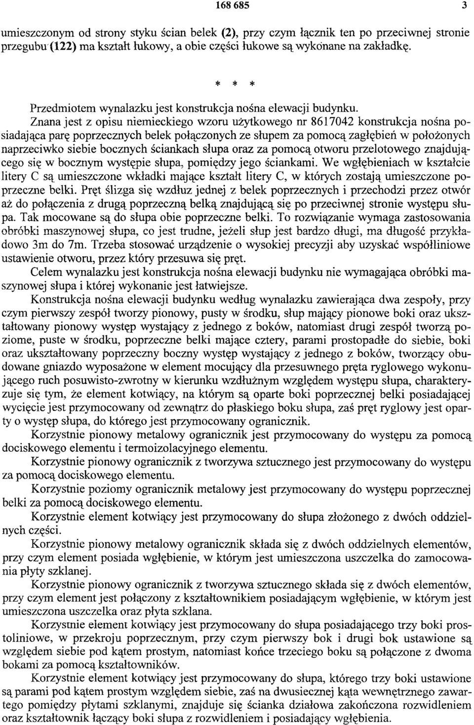 Znana jest z opisu niemieckiego wzoru użytkowego nr 8617042 konstrukcja nośna posiadająca parę poprzecznych belek połączonych ze słupem za pomocą zagłębień w położonych naprzeciwko siebie bocznych