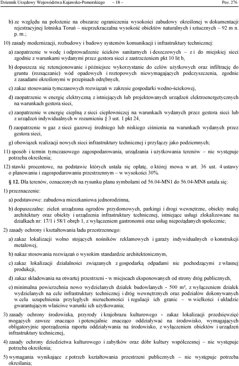 p. m.; 10) zasady modernizacji, rozbudowy i budowy systemów komunikacji i infrastruktury technicznej: a) zaopatrzenie w wodę i odprowadzenie ścieków sanitarnych i deszczowych z i do miejskiej sieci