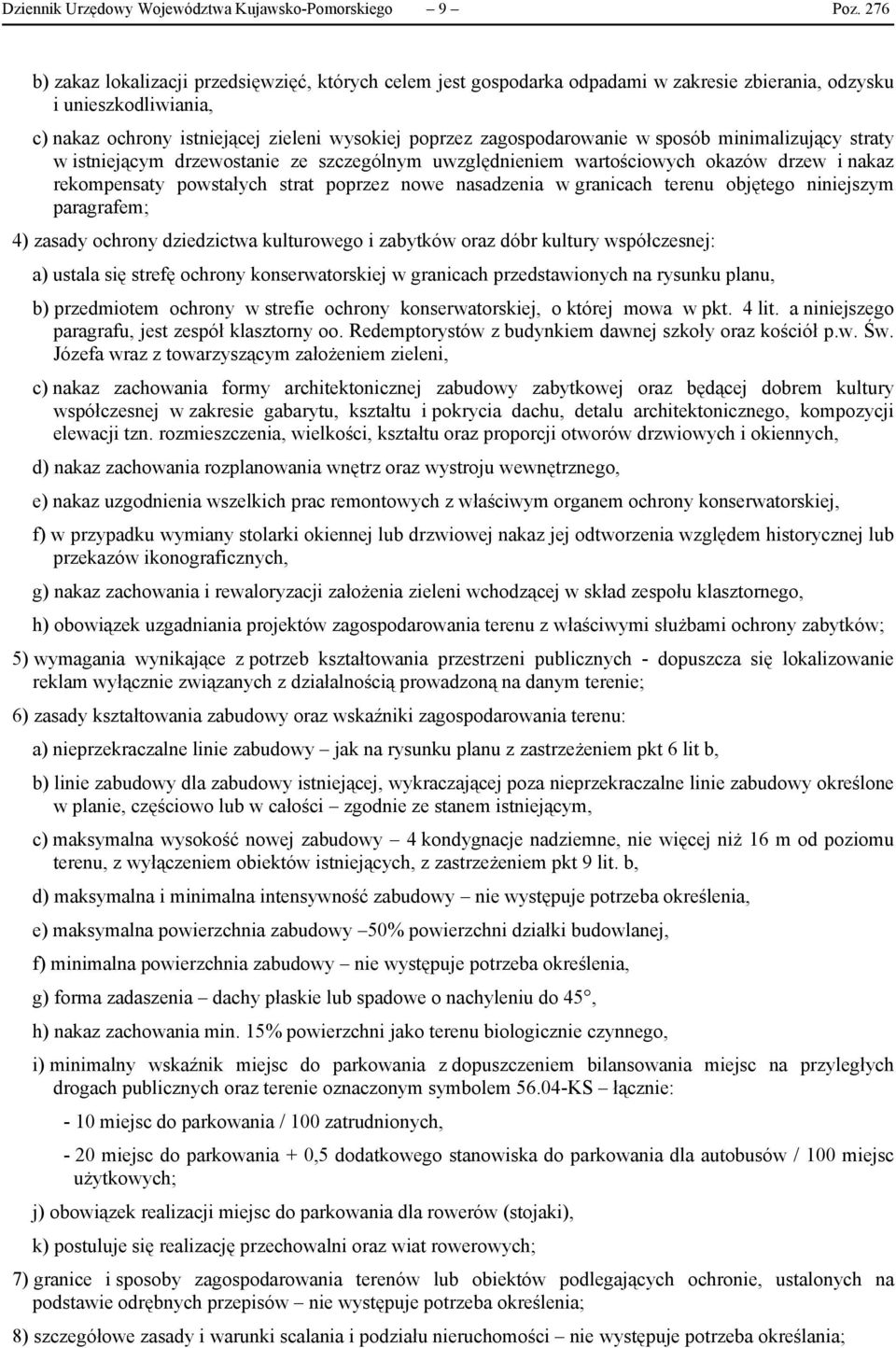 zagospodarowanie w sposób minimalizujący straty w istniejącym drzewostanie ze szczególnym uwzględnieniem wartościowych okazów drzew i nakaz rekompensaty powstałych strat poprzez nowe nasadzenia w