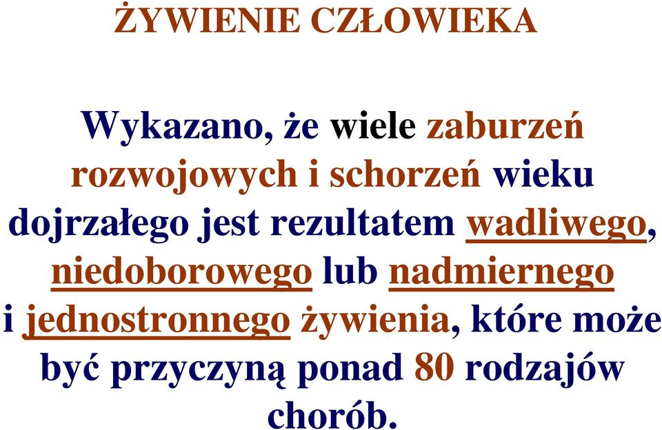 rezultatem wadliwego, niedoborowego lub nadmiernego i