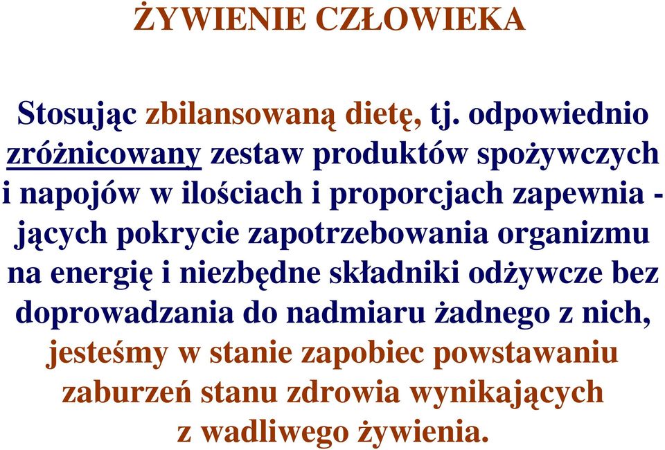 zapewnia - jących pokrycie zapotrzebowania organizmu na energię i niezbędne składniki odŝywcze