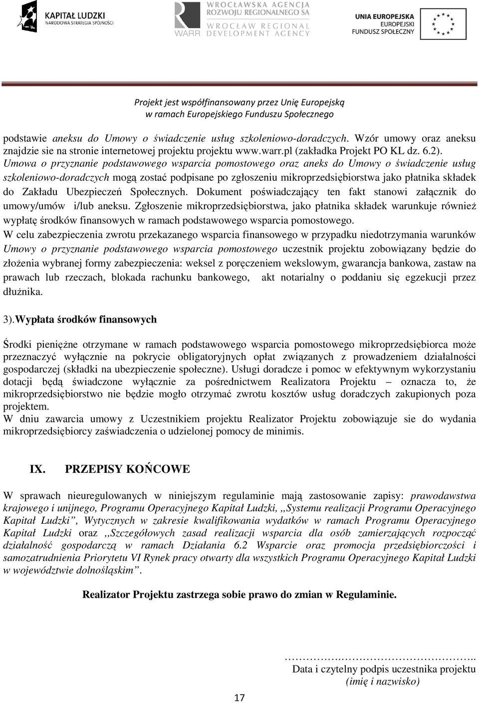 Zakładu Ubezpieczeń Społecznych. Dokument poświadczający ten fakt stanowi załącznik do umowy/umów i/lub aneksu.