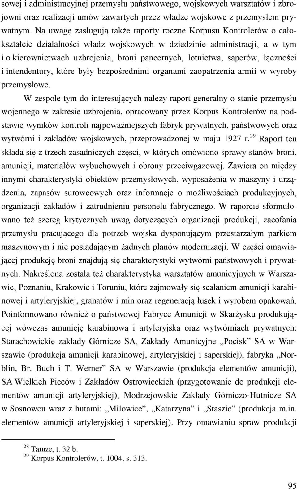 lotnictwa, saperów, łączności i intendentury, które były bezpośrednimi organami zaopatrzenia armii w wyroby przemysłowe.