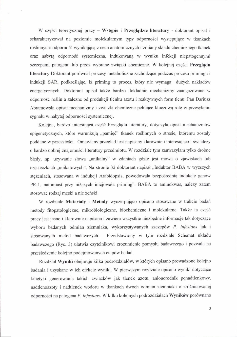 W kolejnej czgdci Przegl4du literatury Doktorant por6wnal procesy metaboliczne zachodz4ce podczas procesu primingu i indukcji SAR, podkredlaj4c.