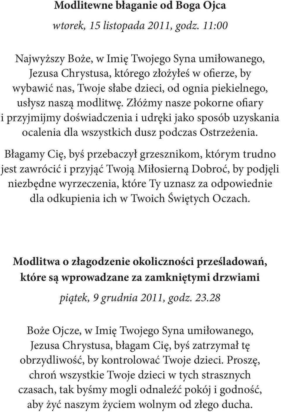 Złóżmy nasze pokorne ofiary i przyjmijmy doświadczenia i udręki jako sposób uzyskania ocalenia dla wszystkich dusz podczas Ostrzeżenia.