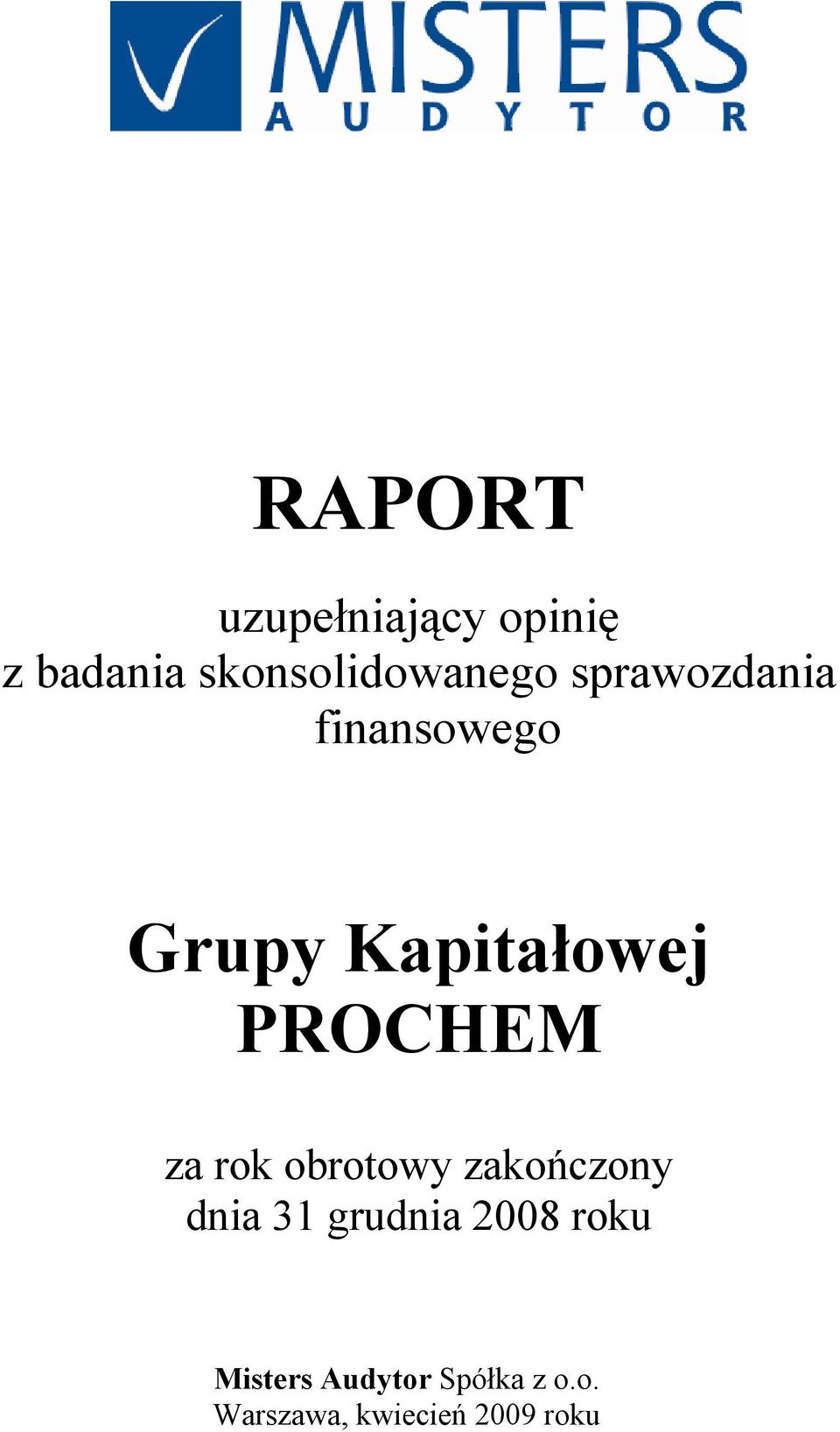 rok obrotowy zakończony dnia 31 grudnia 2008 roku