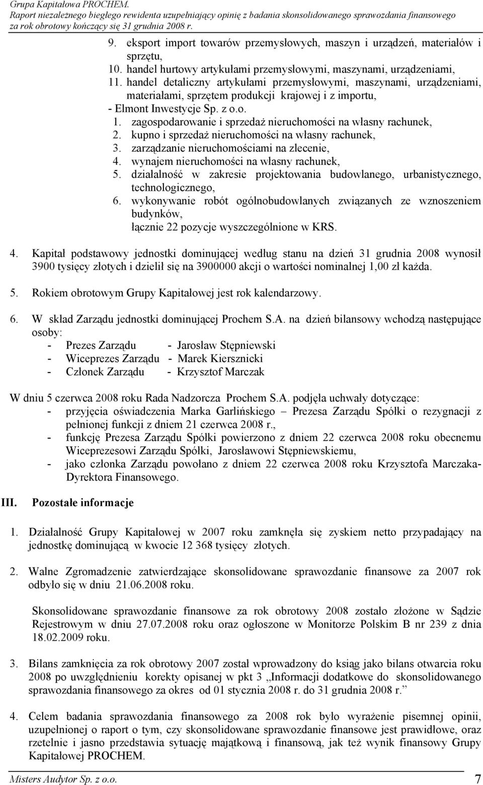 zagospodarowanie i sprzedaż nieruchomości na własny rachunek, 2. kupno i sprzedaż nieruchomości na własny rachunek, 3. zarządzanie nieruchomościami na zlecenie, 4.