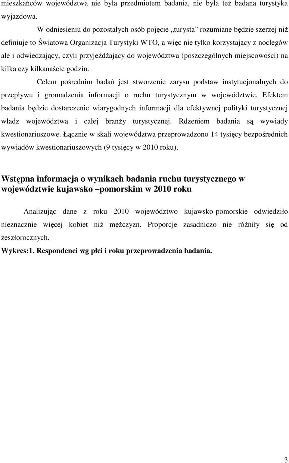 przyjeŝdŝający do województwa (poszczególnych miejscowości) na kilka czy kilkanaście godzin.