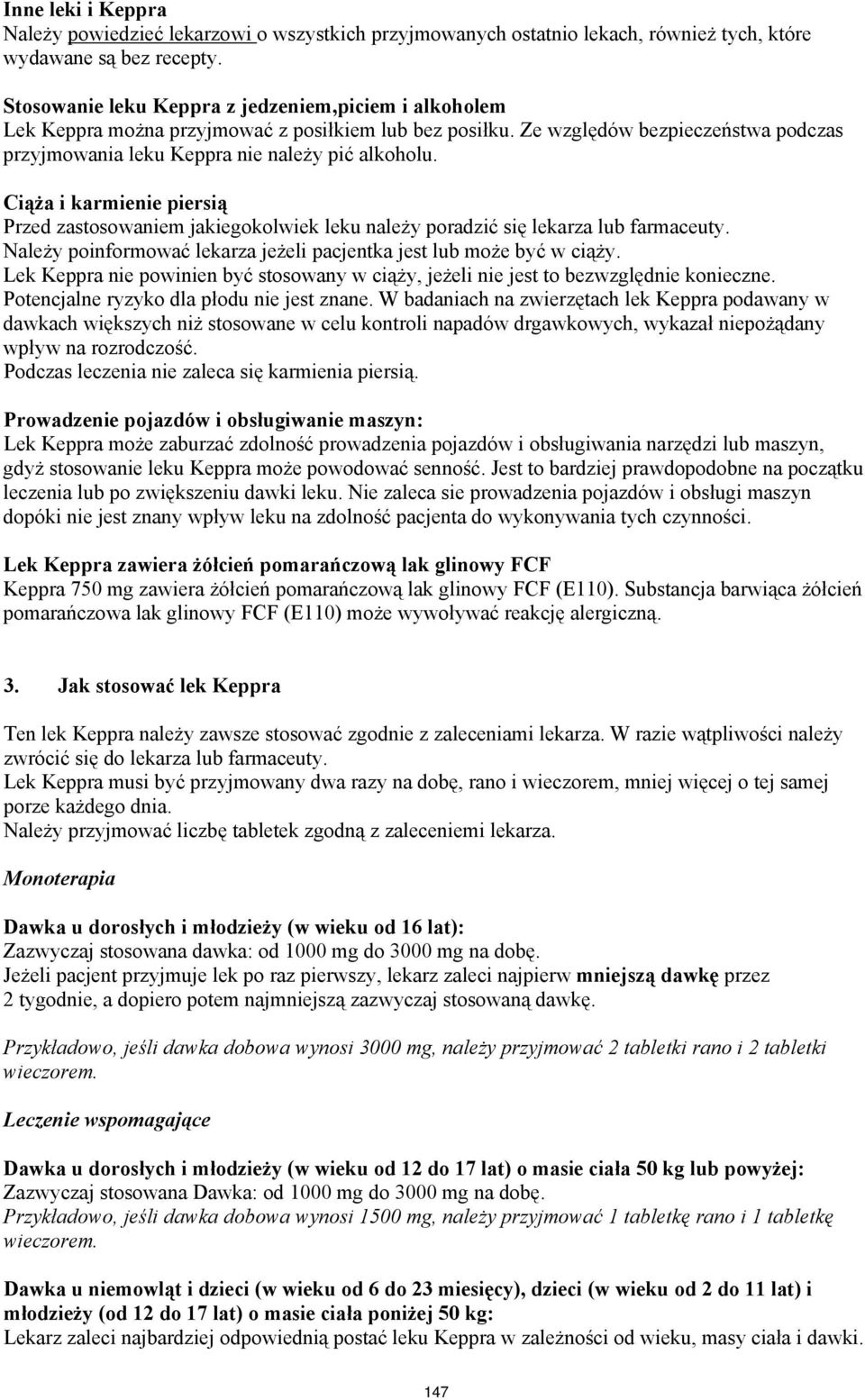 Ciąża i karmienie piersią Przed zastosowaniem jakiegokolwiek leku należy poradzić się lekarza lub farmaceuty. Należy poinformować lekarza jeżeli pacjentka jest lub może być w ciąży.