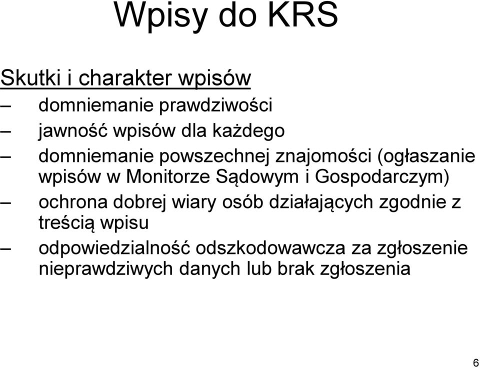 Gospodarczym) ochrona dobrej wiary osób działających zgodnie z treścią wpisu