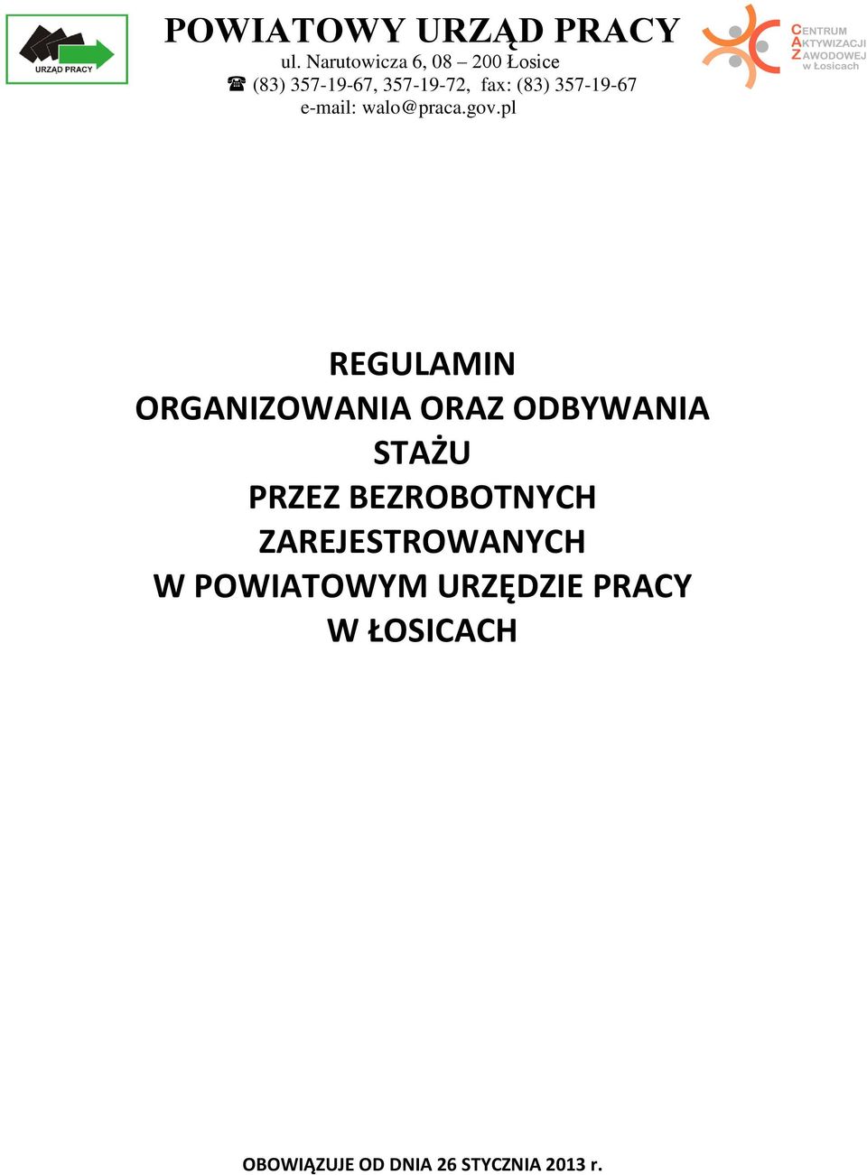 357-19-67 e-mail: walo@praca.gov.