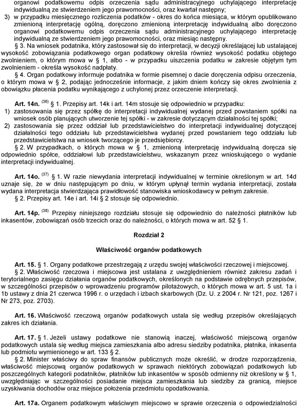 orzeczenia sądu administracyjnego uchylającego interpretację indywidualną ze stwierdzeniem jego prawomocności, oraz miesiąc następny. 3.