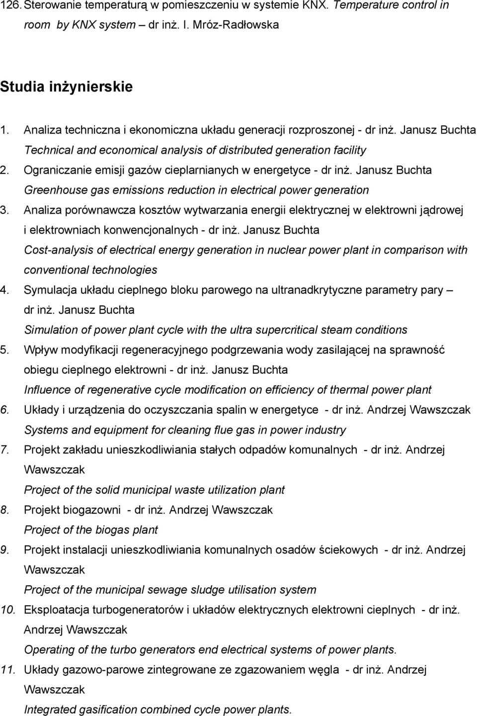 Ograniczanie emisji gazów cieplarnianych w energetyce - dr inż. Janusz Buchta Greenhouse gas emissions reduction in electrical power generation 3.