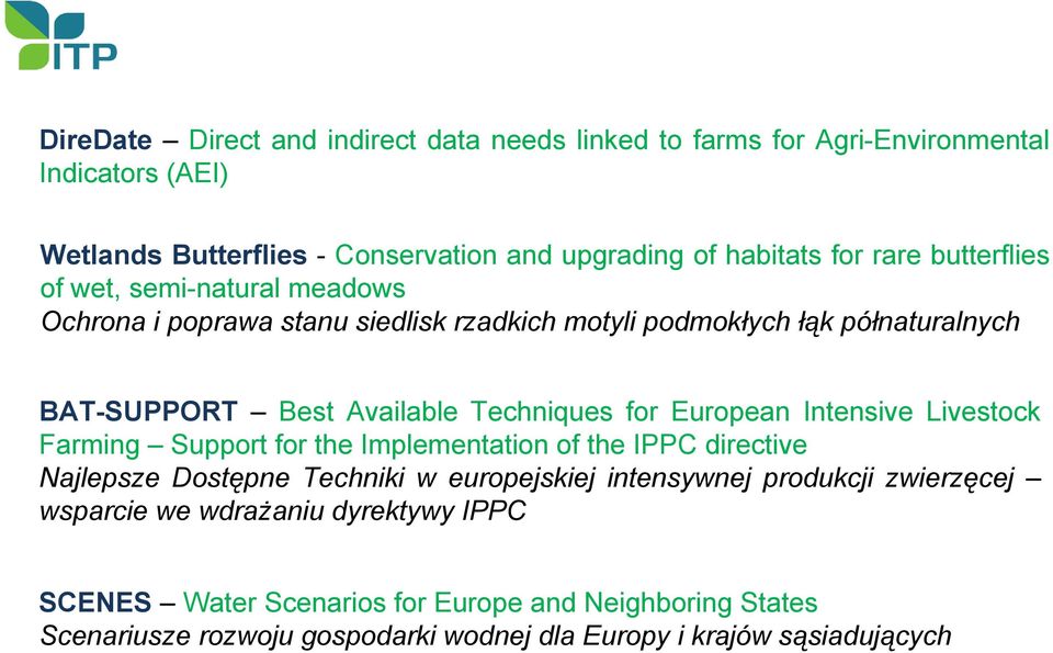 for European Intensive Livestock Farming Support for the Implementation of the IPPC directive Najlepsze Dostępne Techniki w europejskiej intensywnej produkcji