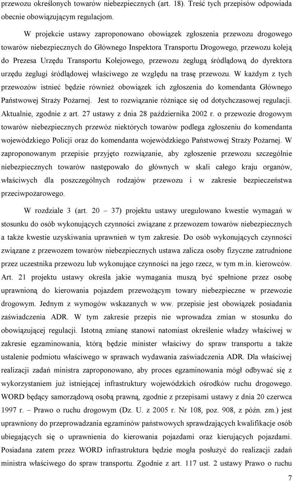 przewozu żeglugą śródlądową do dyrektora urzędu żeglugi śródlądowej właściwego ze względu na trasę przewozu.