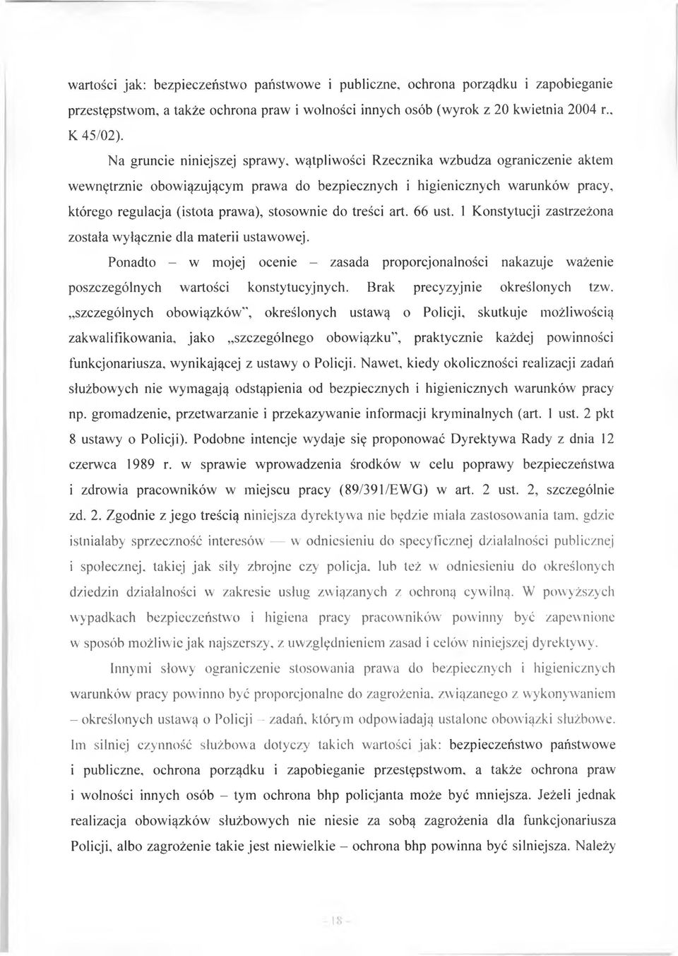 stosownie do treści art. 66 ust. 1 Konstytucji zastrzeżona została wyłącznie dla materii ustawowej.