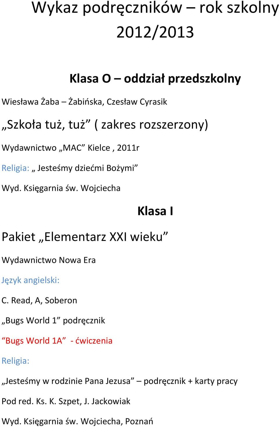 Wojciecha Klasa I Pakiet Elementarz XXI wieku Wydawnictwo Nowa Era C.