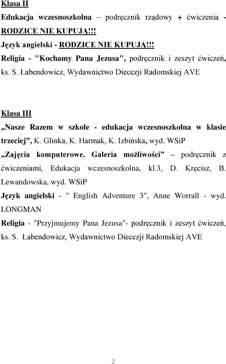 Glinka, K. Harmak, K. Izbińska, wyd. WSiP Zajęcia komputerowe. Galeria możliwości podręcznik z ćwiczeniami, Edukacja wczesnoszkolna, kl.3, D.