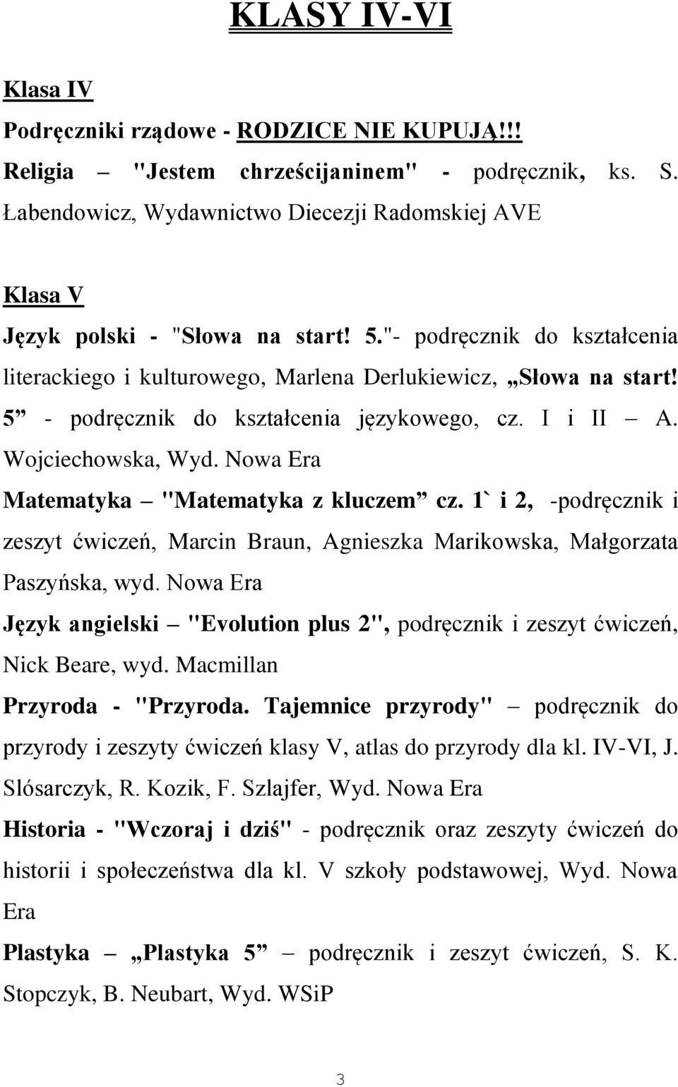 Nowa Era Matematyka "Matematyka z kluczem cz. 1` i 2, -podręcznik i zeszyt ćwiczeń, Marcin Braun, Agnieszka Marikowska, Małgorzata Paszyńska, wyd.