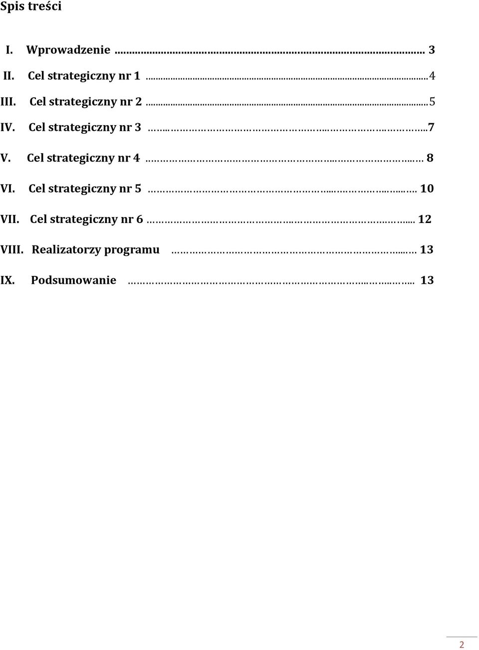 Cel strategiczny nr 4...... 8 VI. Cel strategiczny nr 5.......... 10 VII.