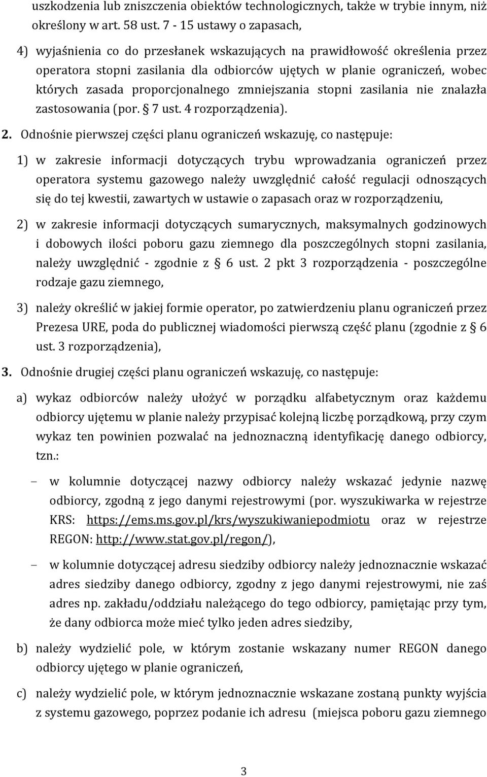 proporcjonalnego zmniejszania stopni zasilania nie znalazła zastosowania (por. 7 ust. 4 rozporządzenia). 2.