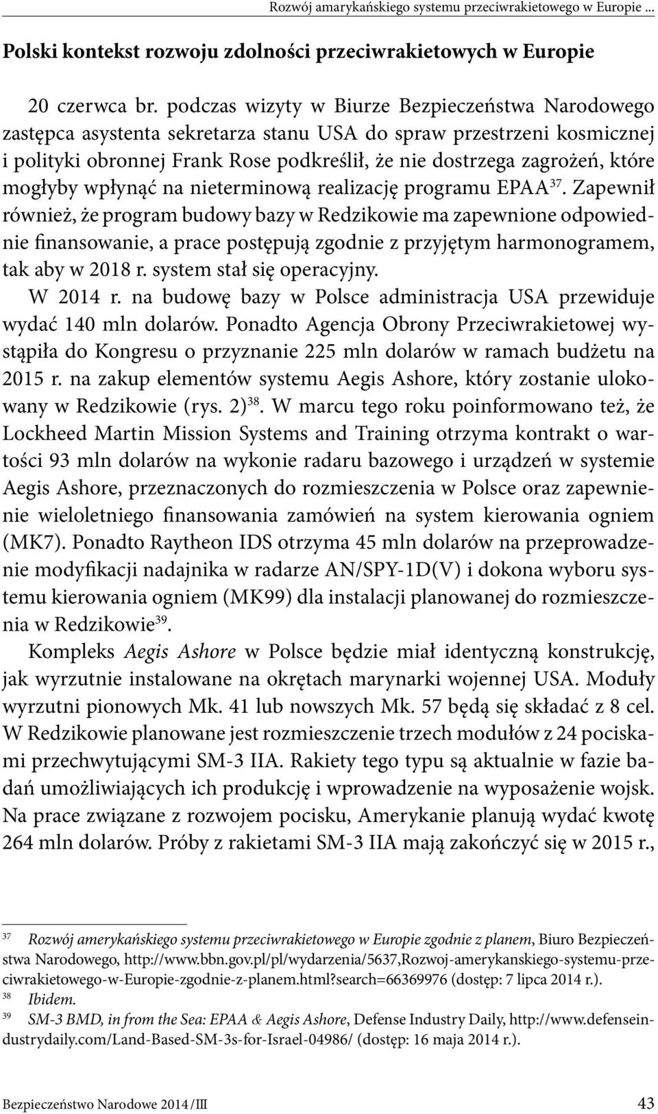 mogłyby wpłynąć na nieterminową realizację programu EPAA 37.