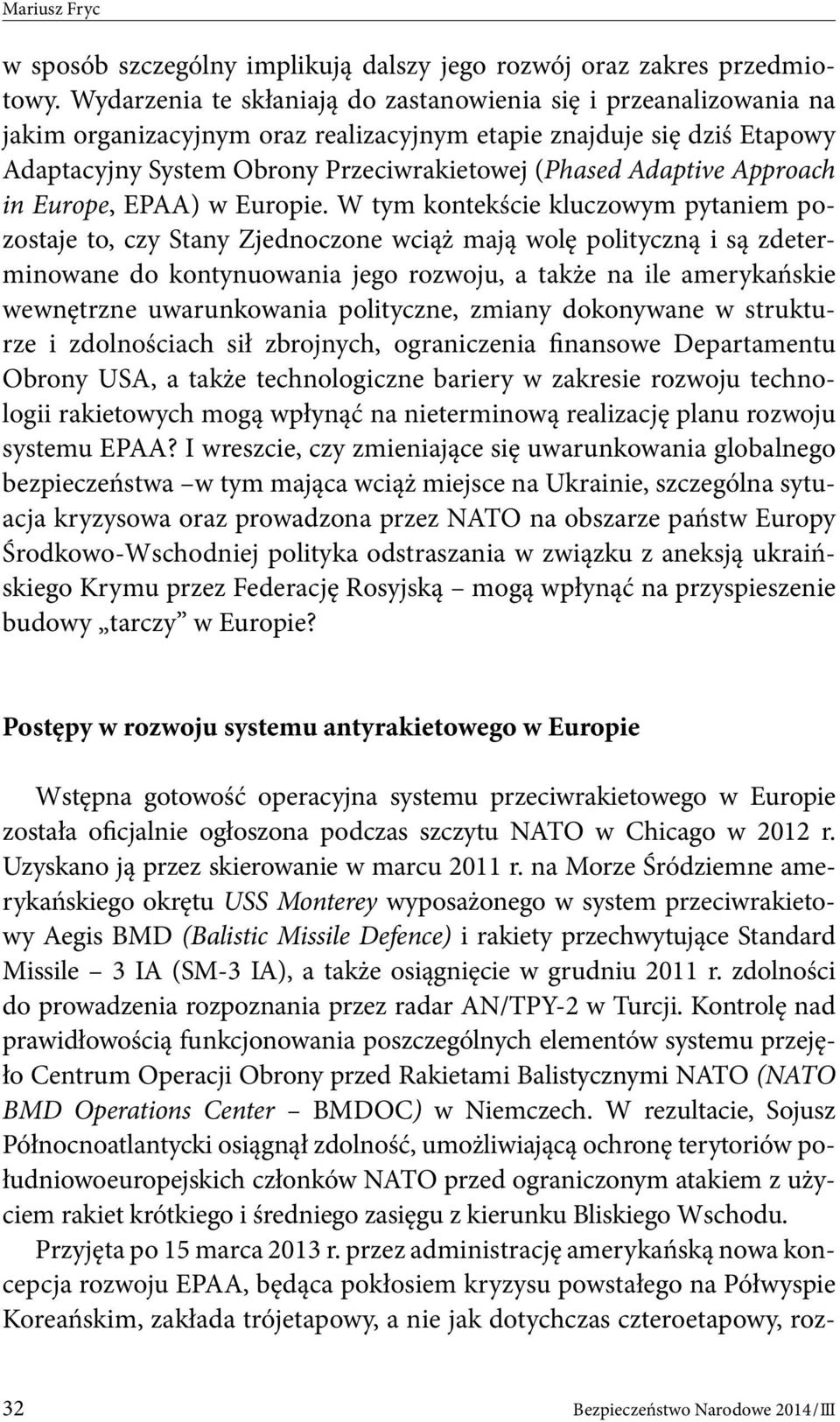 Adaptive Approach in Europe, EPAA) w Europie.