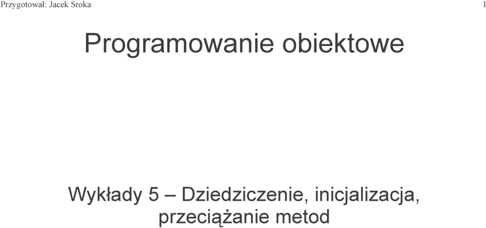 Wykłady 5 Dziedziczenie,