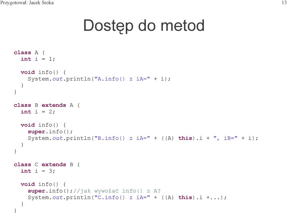 out.println("B.info() z ia=" + ((A) this).