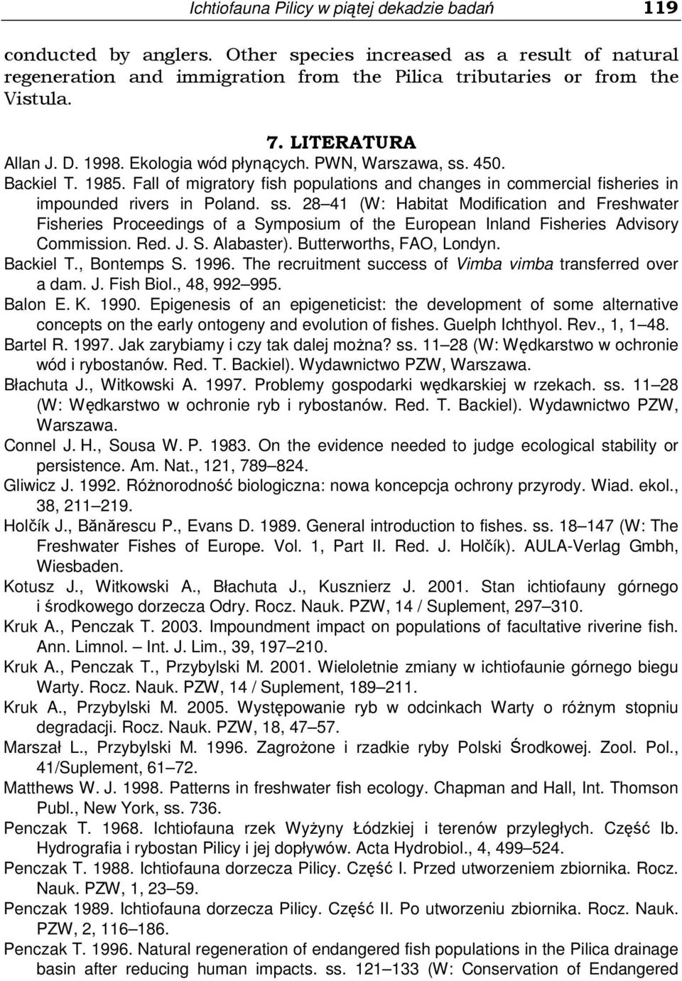 450. Backiel T. 1985. Fall of migratory fish populations and changes in commercial fisheries in impounded rivers in Poland. ss.