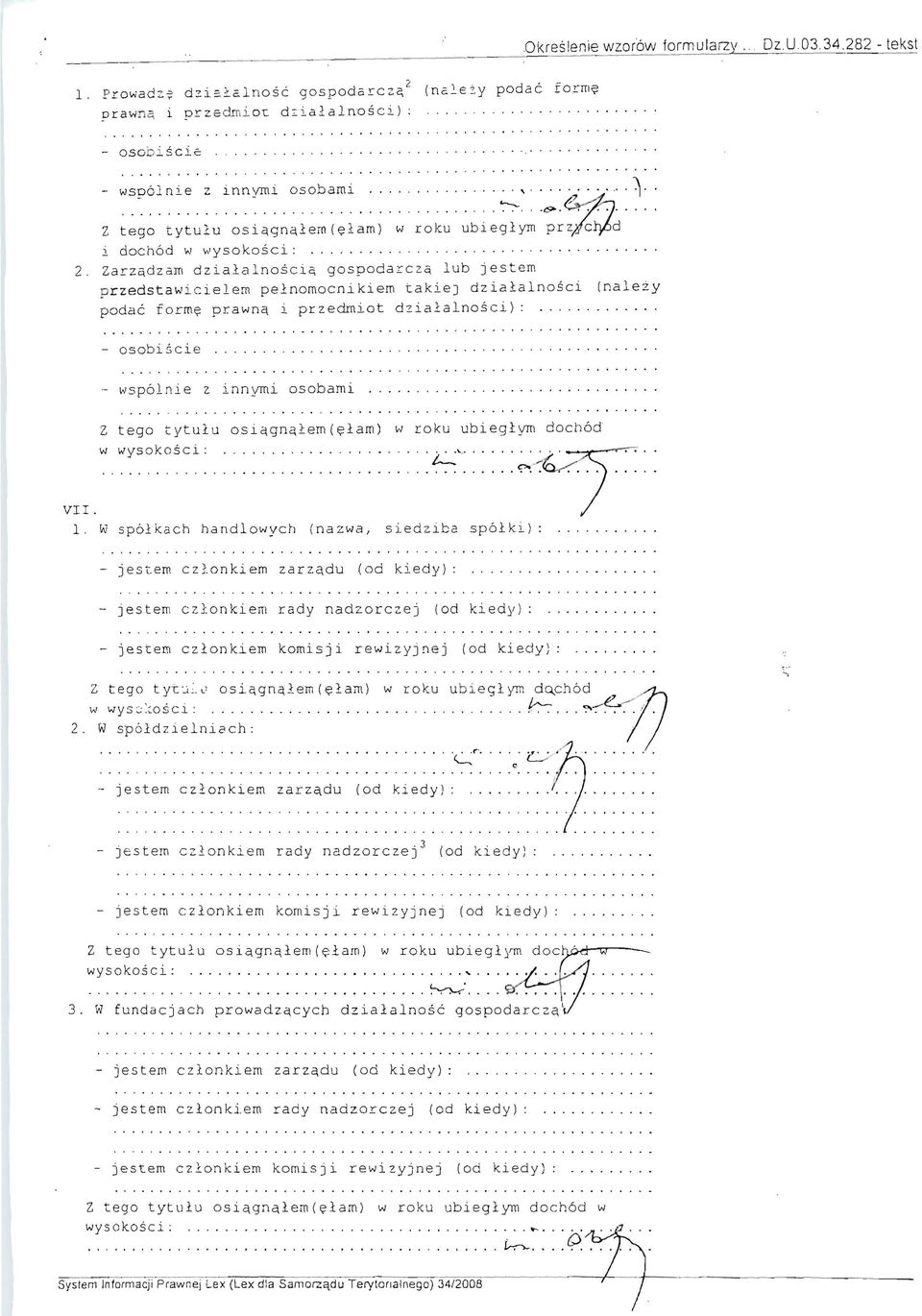 Zarzqdzam dzia1alnoscia gospodarcza lub jestem p rzedsta wi cielem pe1nomocnikiem takie ] dzialalnosci (nalety podat forme prawnq i przedmiot dzialalnosci) - osobiscie - l-lsp61nie z innymi osobami.