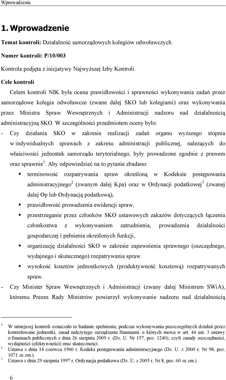 Wewnętrznych i Administracji nadzoru nad działalnością administracyjną SKO.