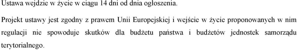 wejście w życie proponowanych w nim regulacji nie spowoduje