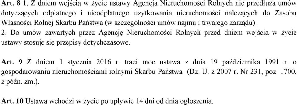 Zasobu Własności Rolnej Skarbu Państwa (w szczególności umów najmu i trwałego zarządu). 2.