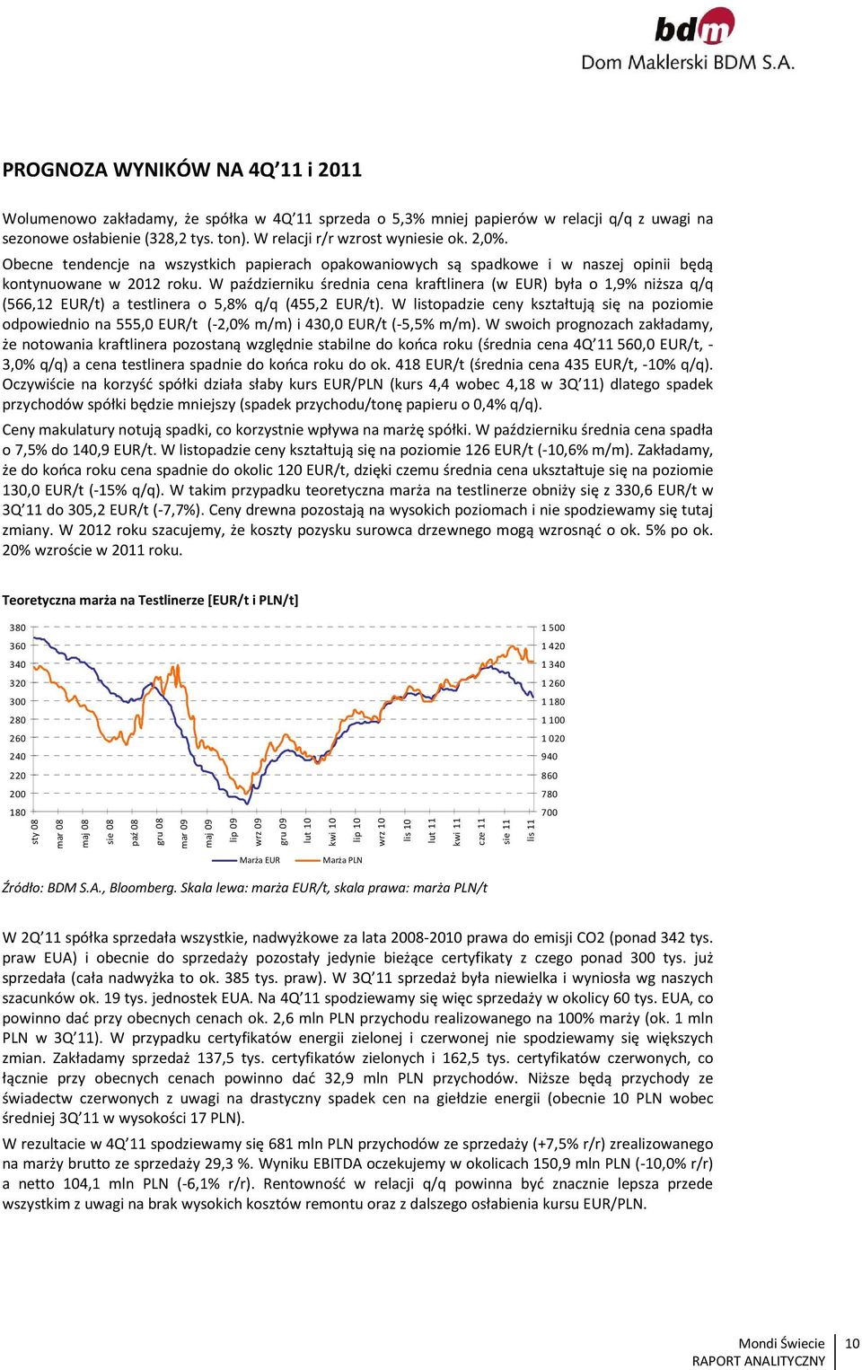 W październiku średnia cena kraftlinera (w EUR) była o 1,9% niższa q/q (566,12 EUR/t) a testlinera o 5,8% q/q (455,2 EUR/t).